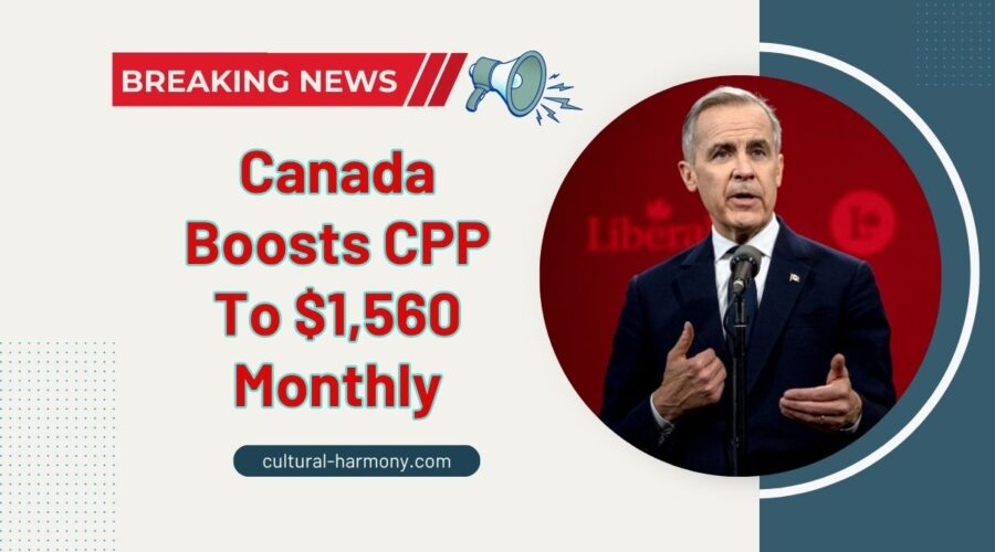 Canada Boosts CPP To $1,560 Monthly – Find Out Who Gets It And When