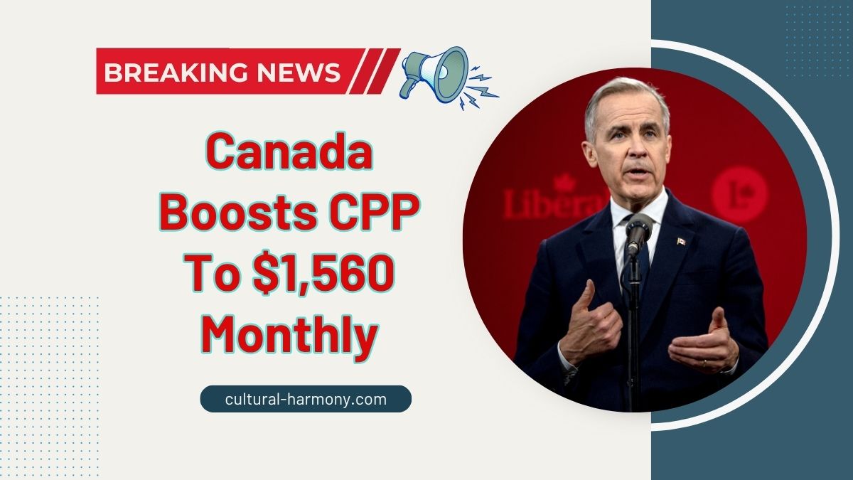 Canada Boosts CPP To $1,560 Monthly – Find Out Who Gets It And When