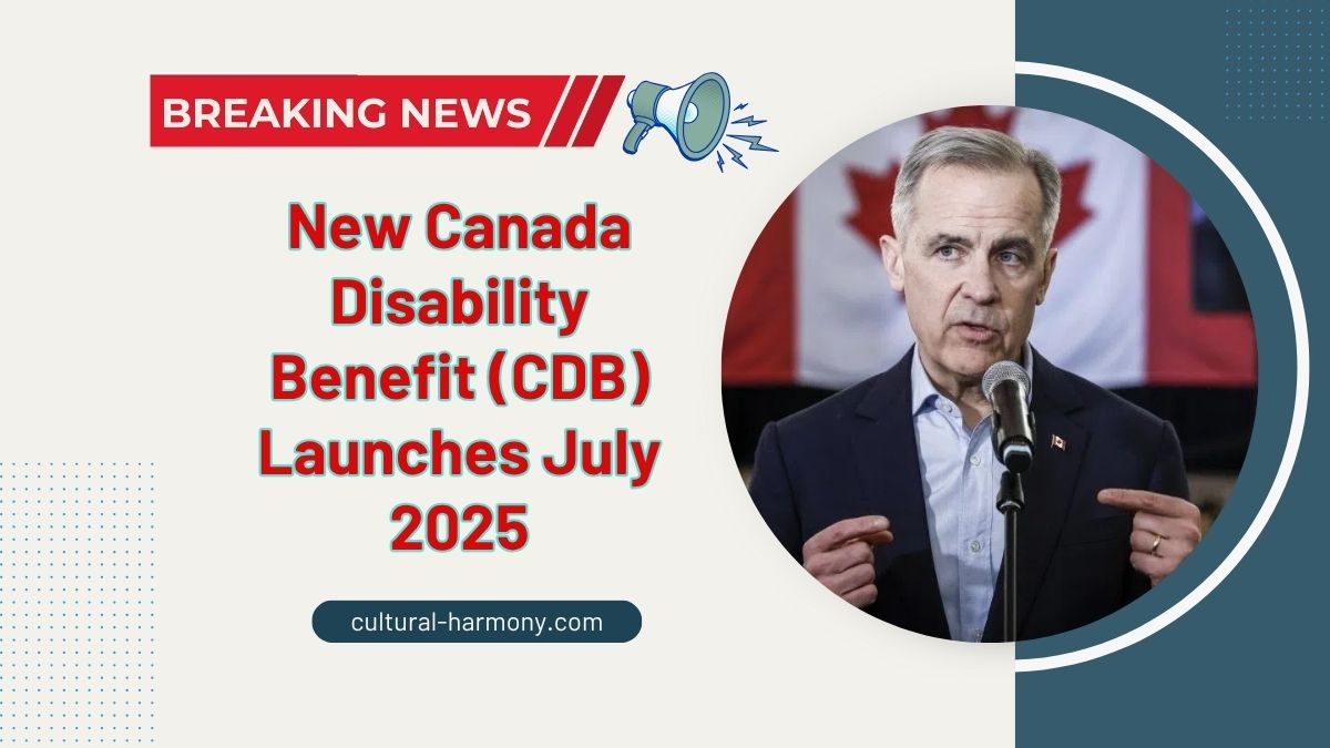 New Canada Disability Benefit (CDB) Launches July 2025 – Eligibility, Income Limits, And How To Apply
