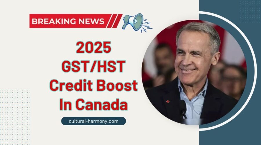 2025 GST/HST Credit Boost In Canada – Key Info For Low-Income Families