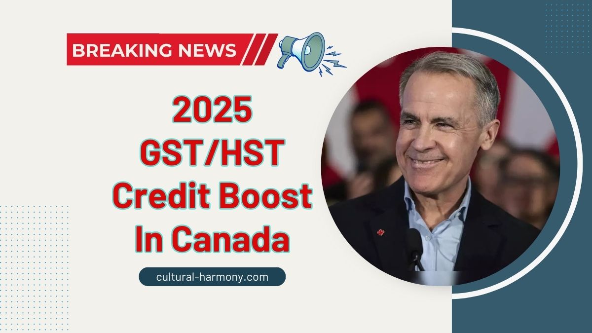 2025 GST/HST Credit Boost In Canada – Key Info For Low-Income Families
