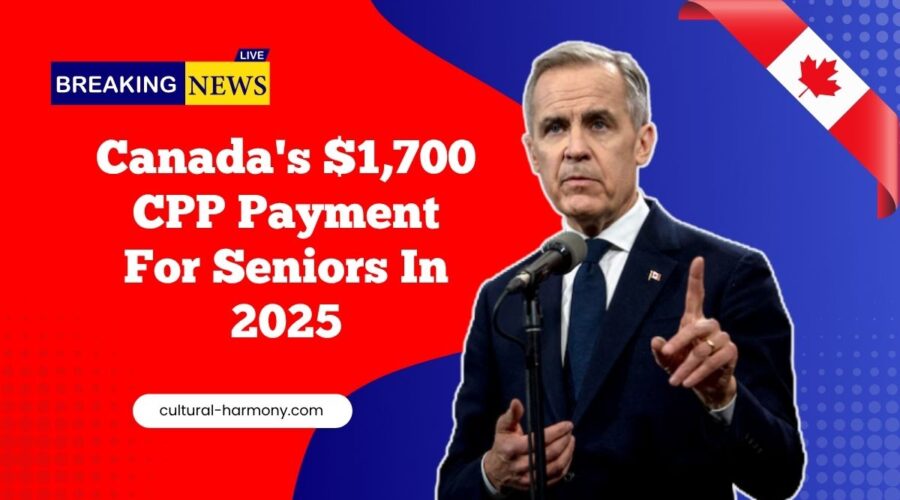 Canada's $1,700 CPP Payment For Seniors In 2025 – Eligibility, How To Claim, And Payment Details!