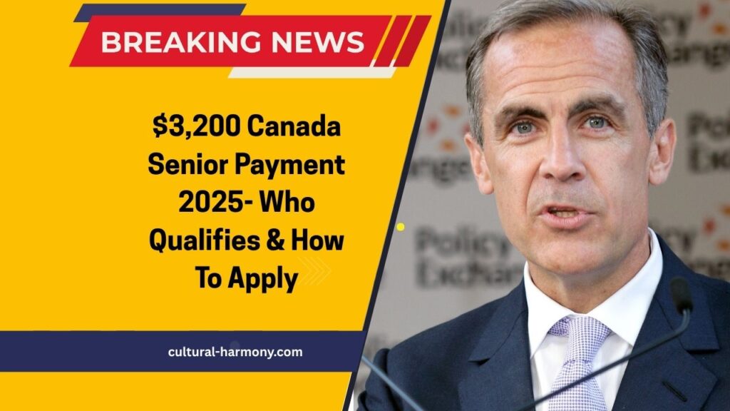 $3,200 Canada Senior Payment 2025- Who Qualifies & How To Apply