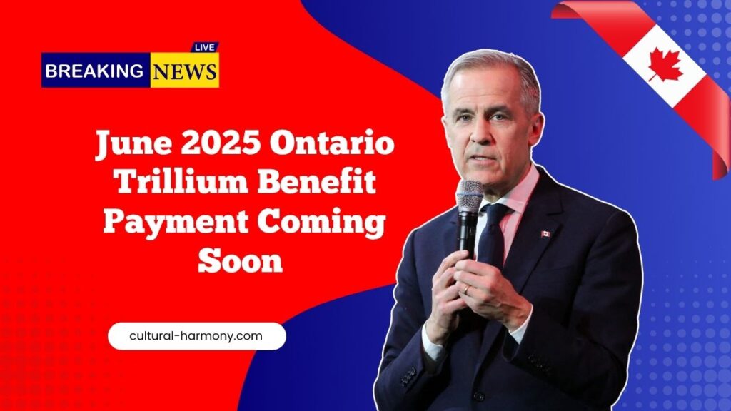 June 2025 Ontario Trillium Benefit Payment Coming Soon — How To Keep Your Payments Flowing